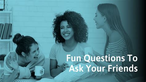 questions to ask friends|163 Fun Questions to Ask Your Friends When Bored.